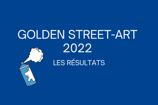 Golden Street-Art 2022 : c’est terminé !