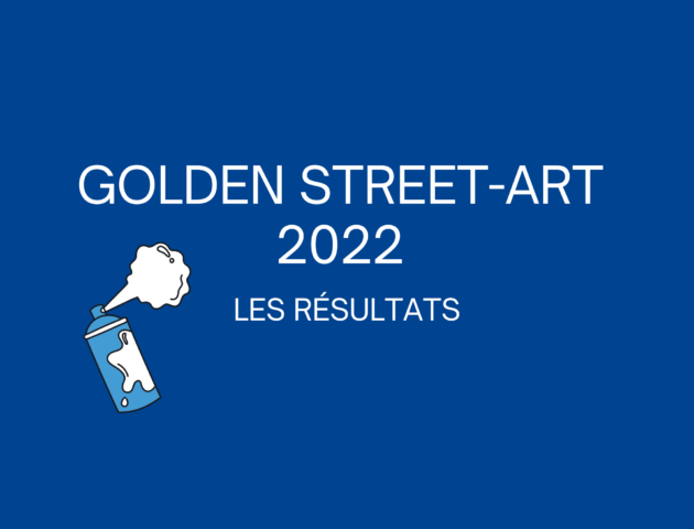 Golden Street-Art 2022 : c’est terminé !